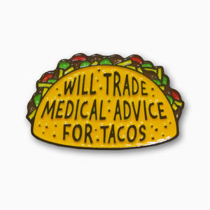 Will Trade Medical Advice for Tacos | Nurse Taco Pin | Wear Your Love for Tacos and Nursing with Pride!